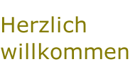 Herzlich willkommen